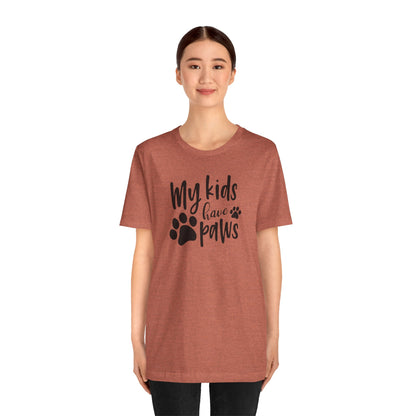 My Kids Have Paws T-Shirt