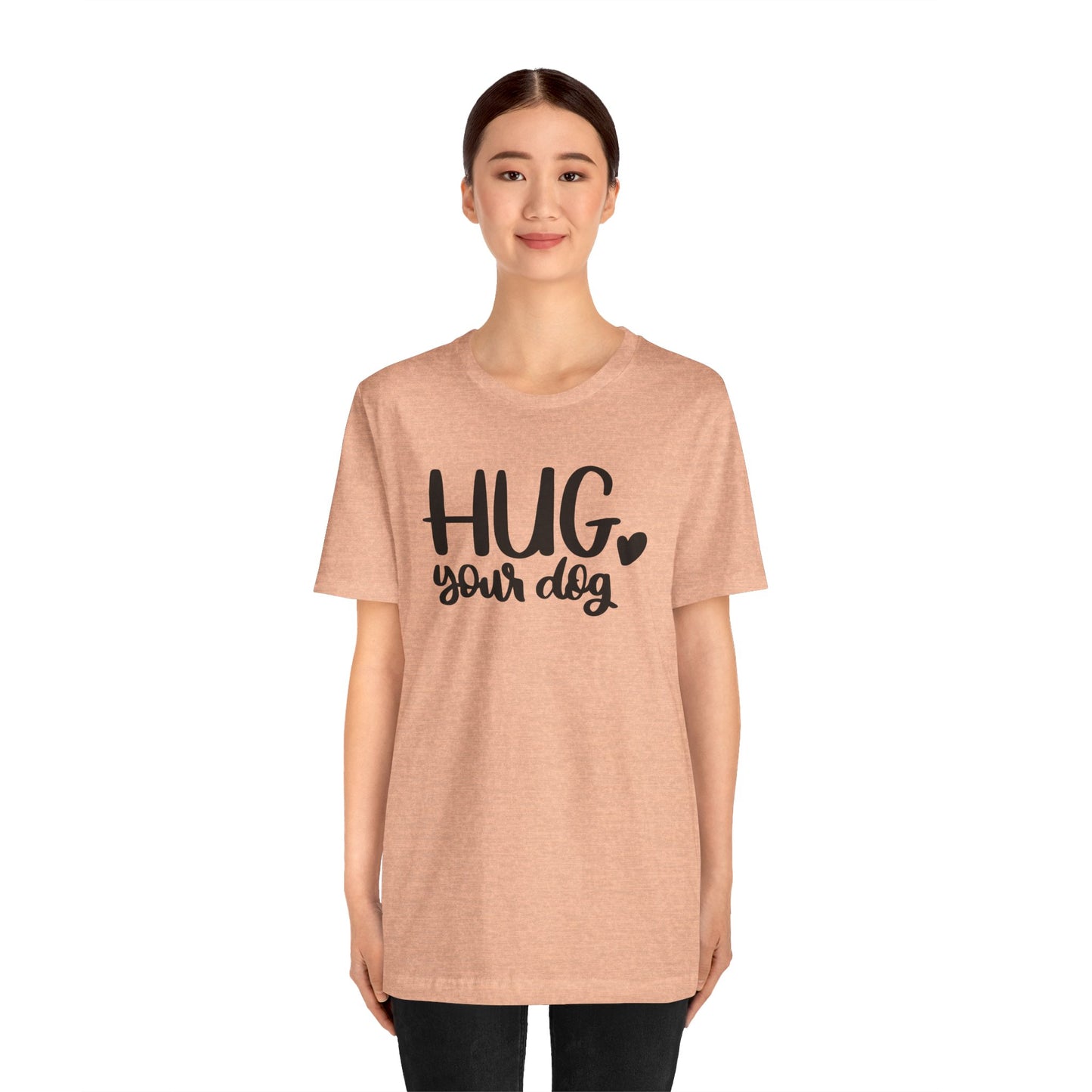 Hug Your Dog T-Shirt