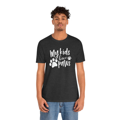 My Kids Have Paws T-Shirt