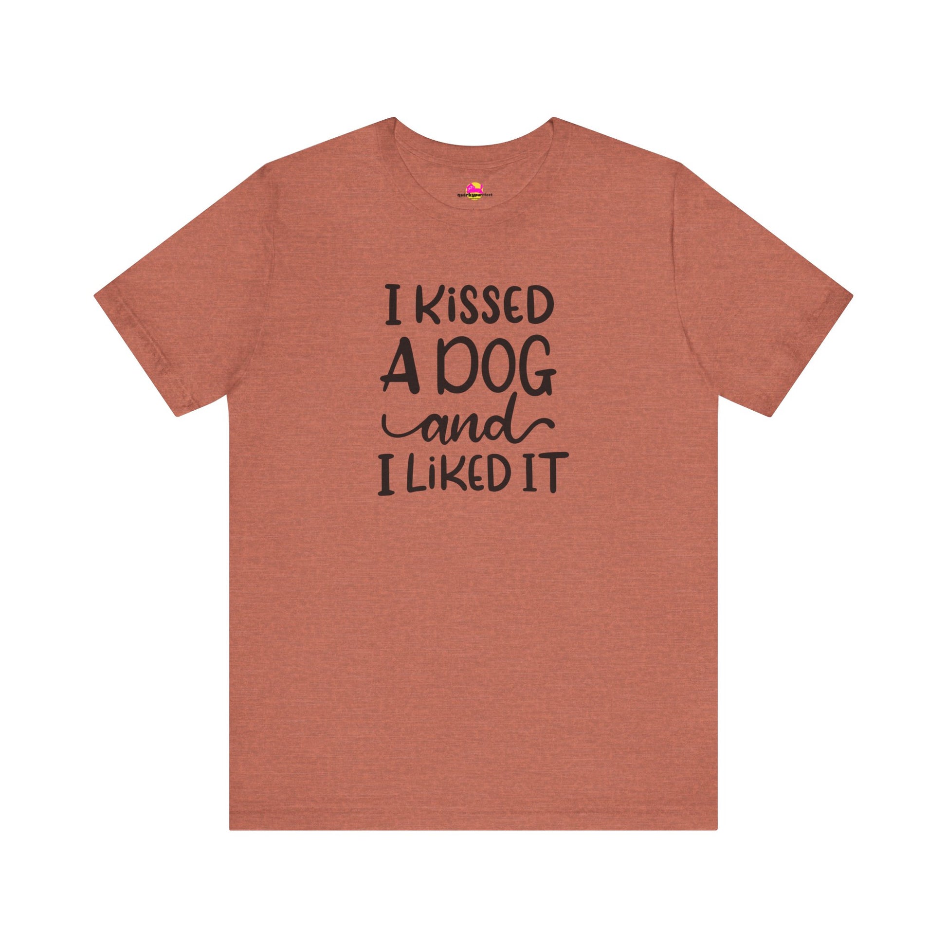 I Kissed A Dog And I Liked It T-Shirt alternate product view 3