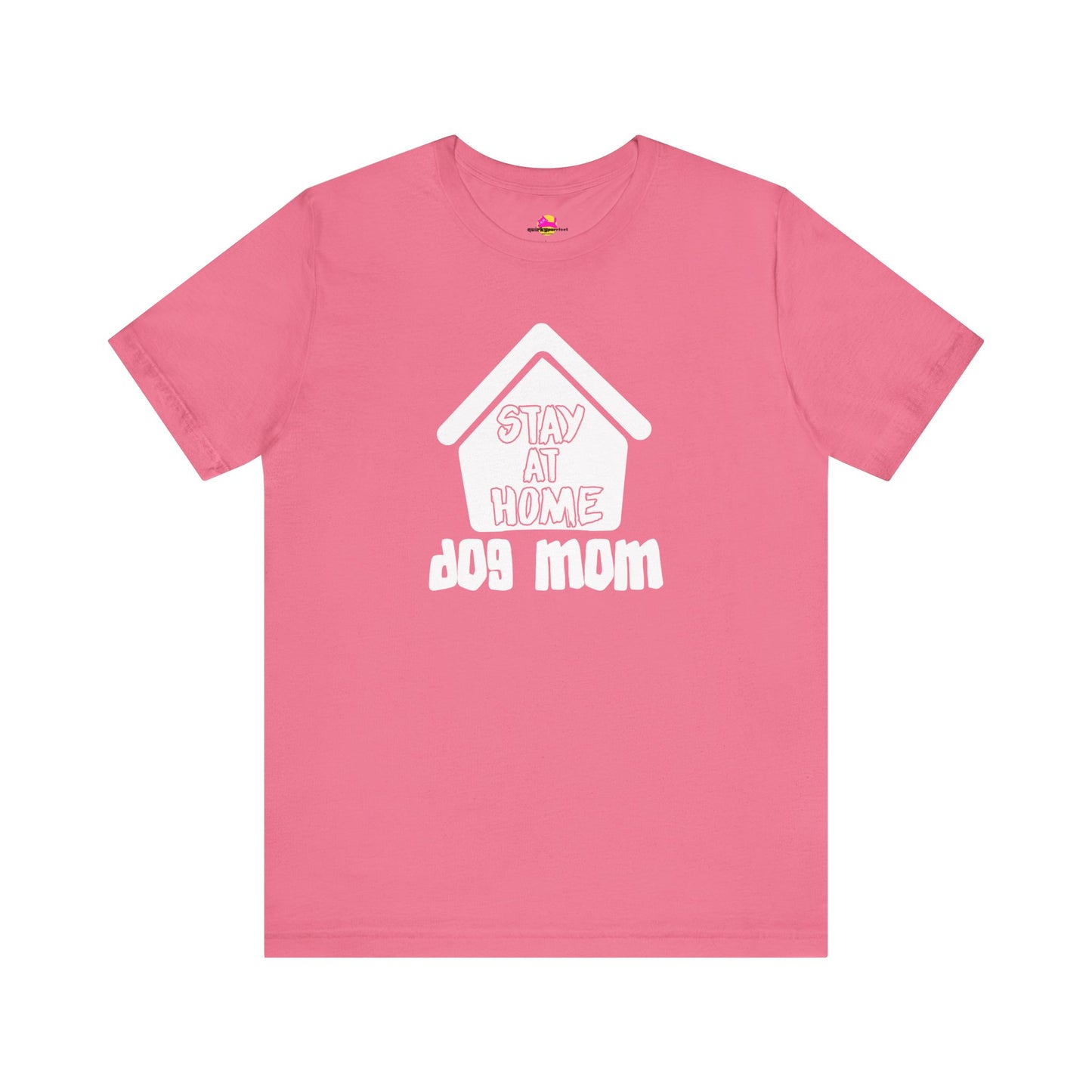 Stay At Home Dog Mom T-Shirt