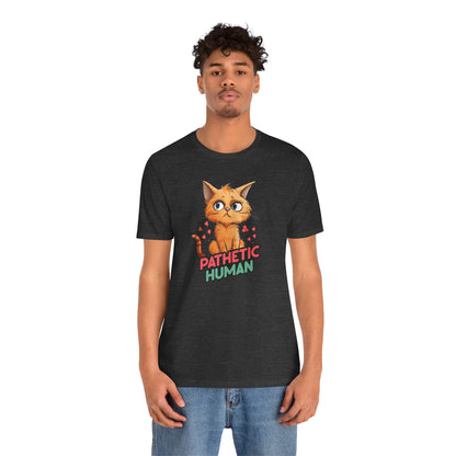 Pathetic Human T-Shirt