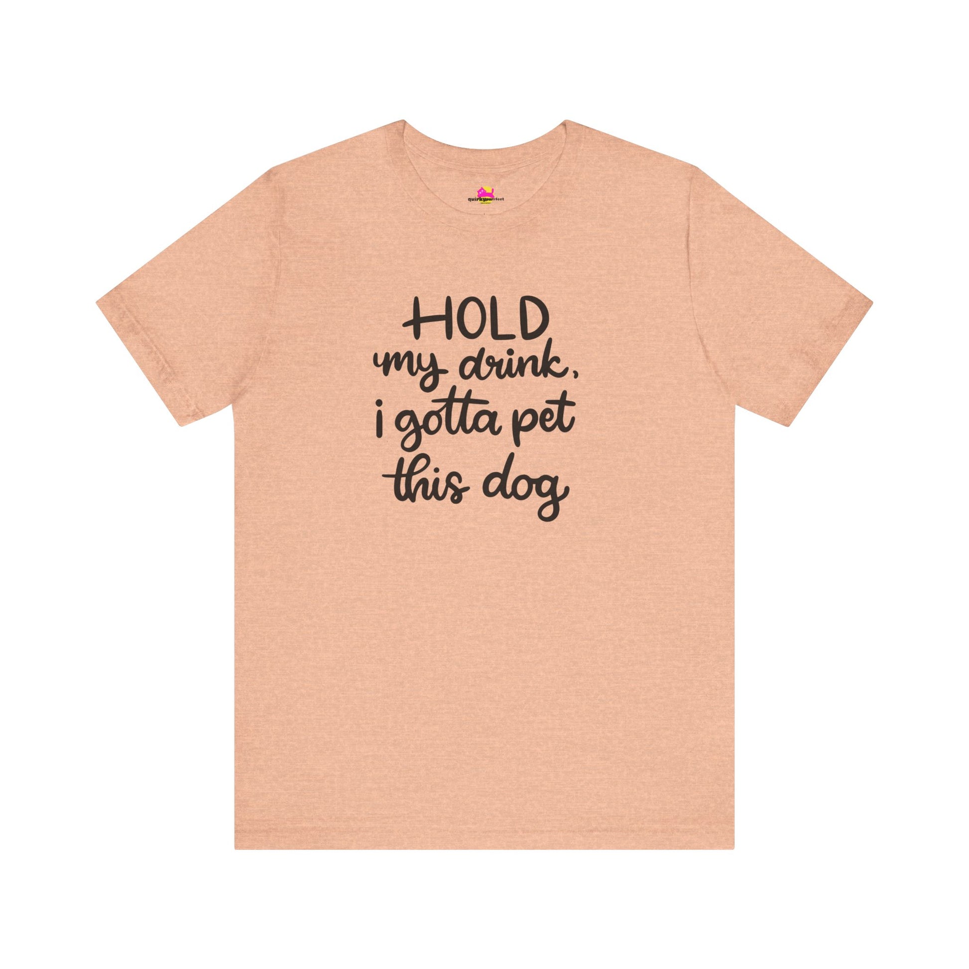 Hold My Drink I Gotta Pet This Dog T-Shirt alternate product view 5