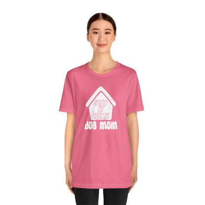 Stay At Home Dog Mom T-Shirt