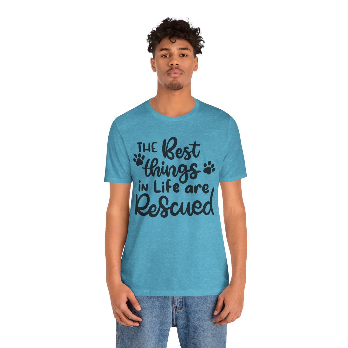 The Best Things In Life Are Rescued T-Shirt