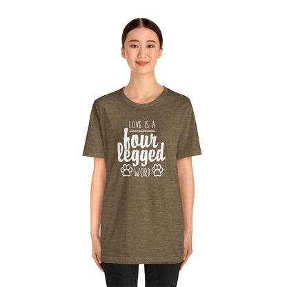 Love Is A Four Legged Word T-Shirt