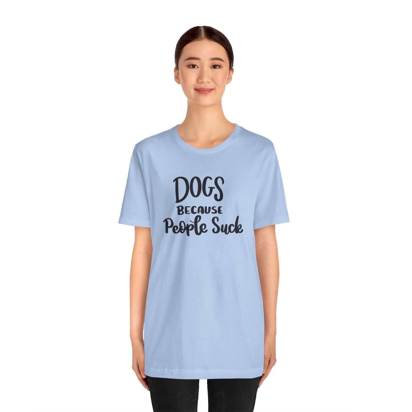 Dogs Because People Suck T-Shirt