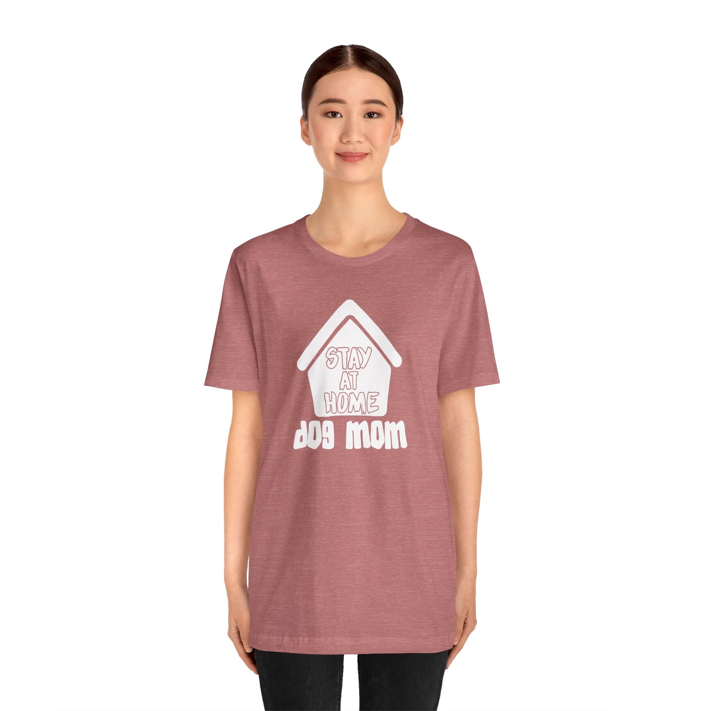 Stay At Home Dog Mom T-Shirt