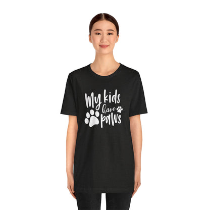 My Kids Have Paws T-Shirt