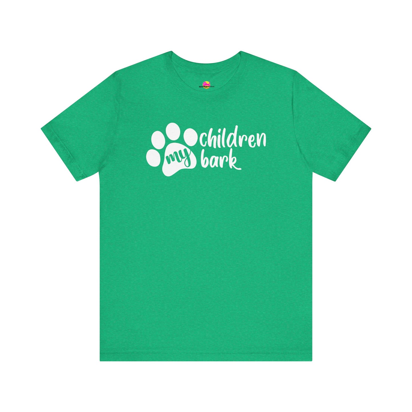 My Children Bark T-Shirt