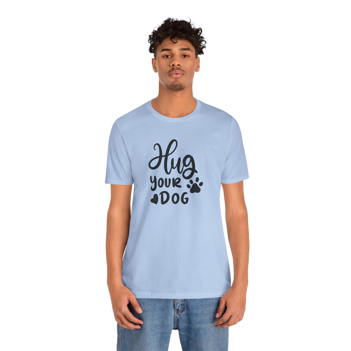 Hug Your Dog T-Shirt