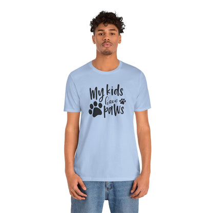 My Kids Have Paws T-Shirt