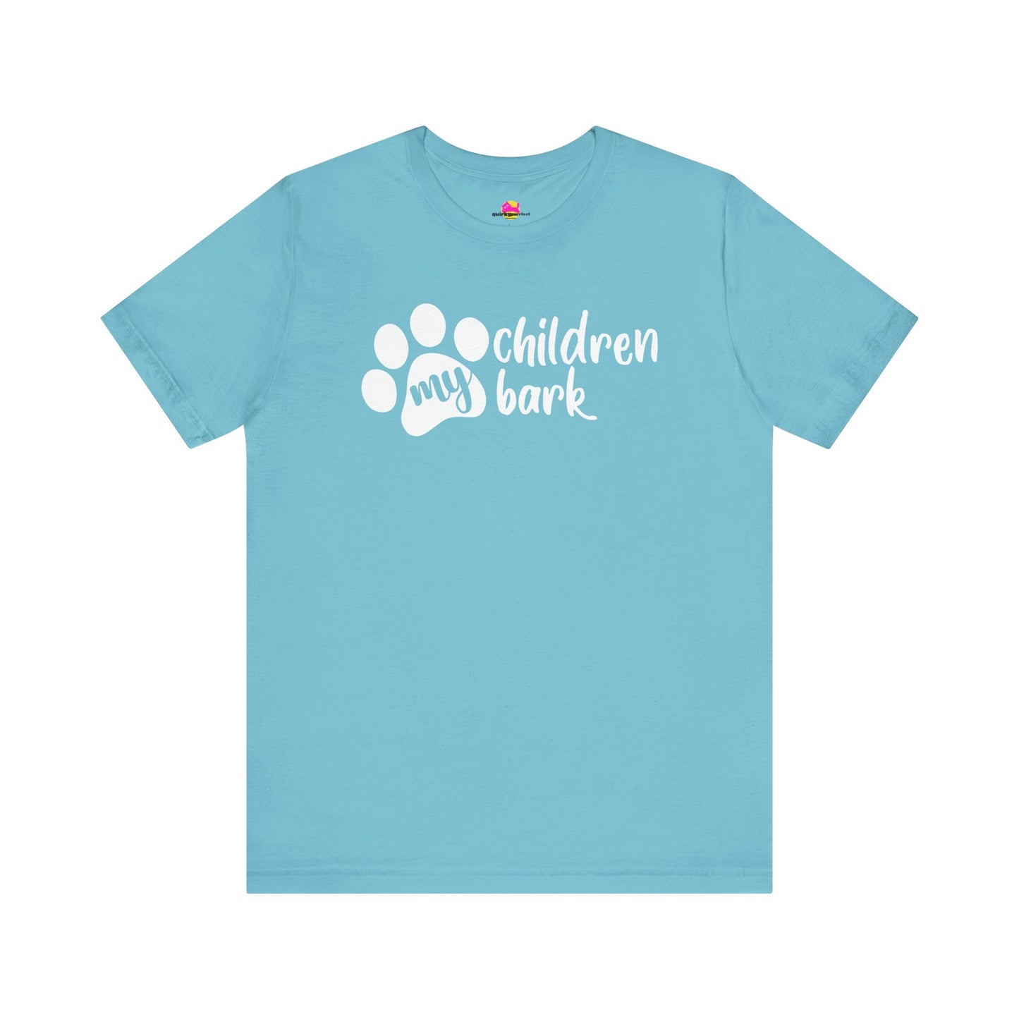 My Children Bark T-Shirt