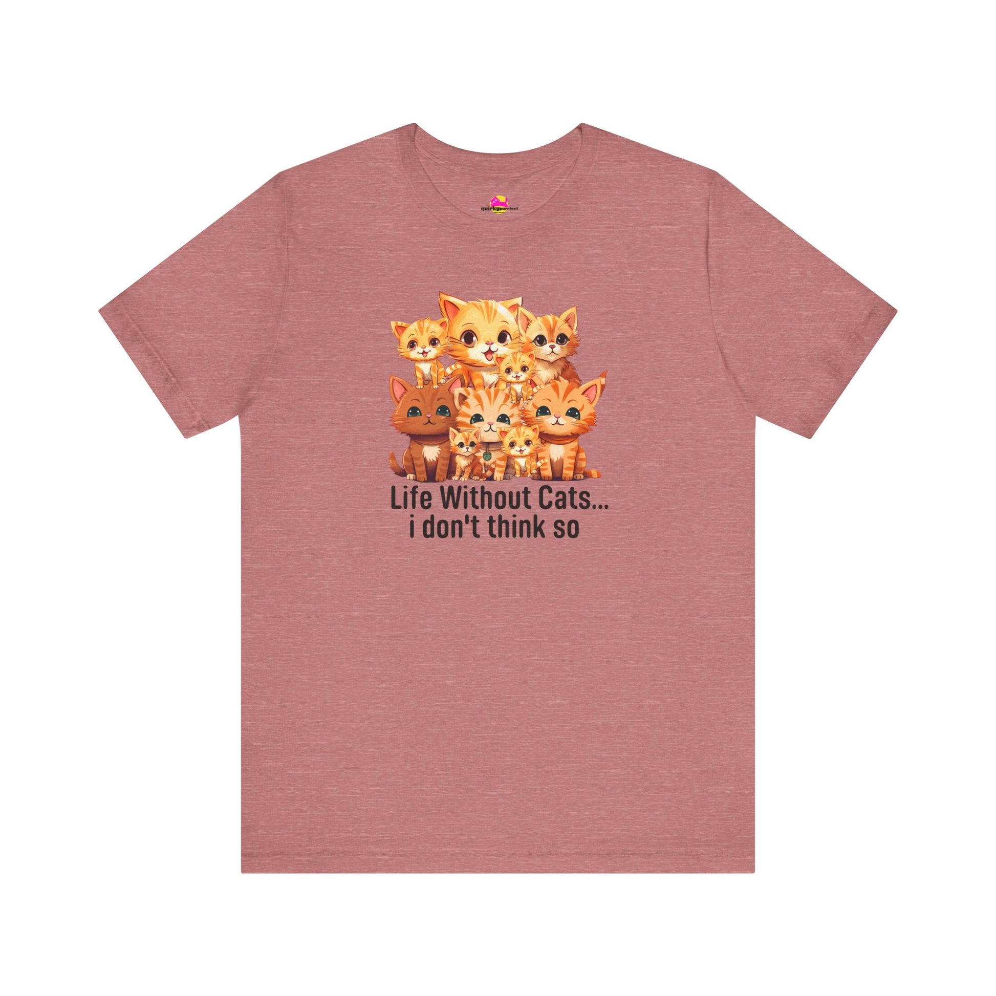 Life Without Cats I Don't Think So T-Shirt alternate product view 1