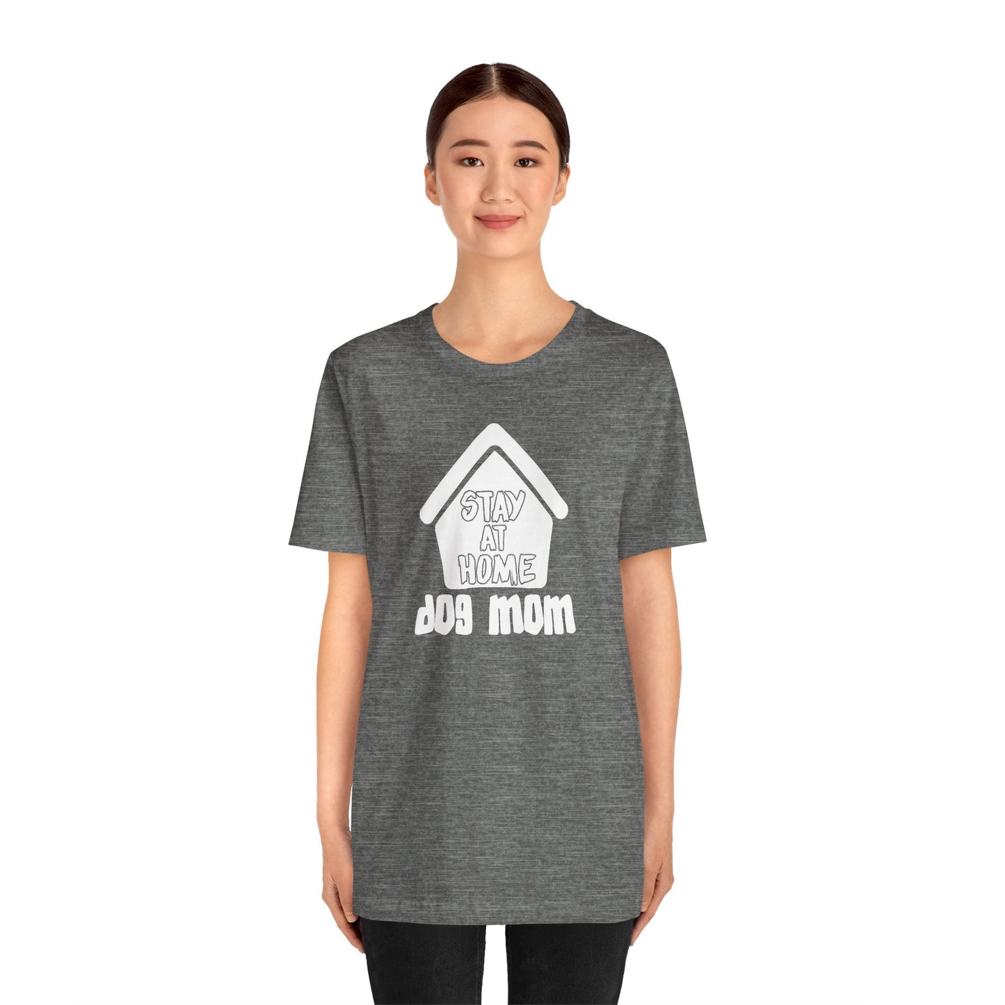 Stay At Home Dog Mom T-Shirt