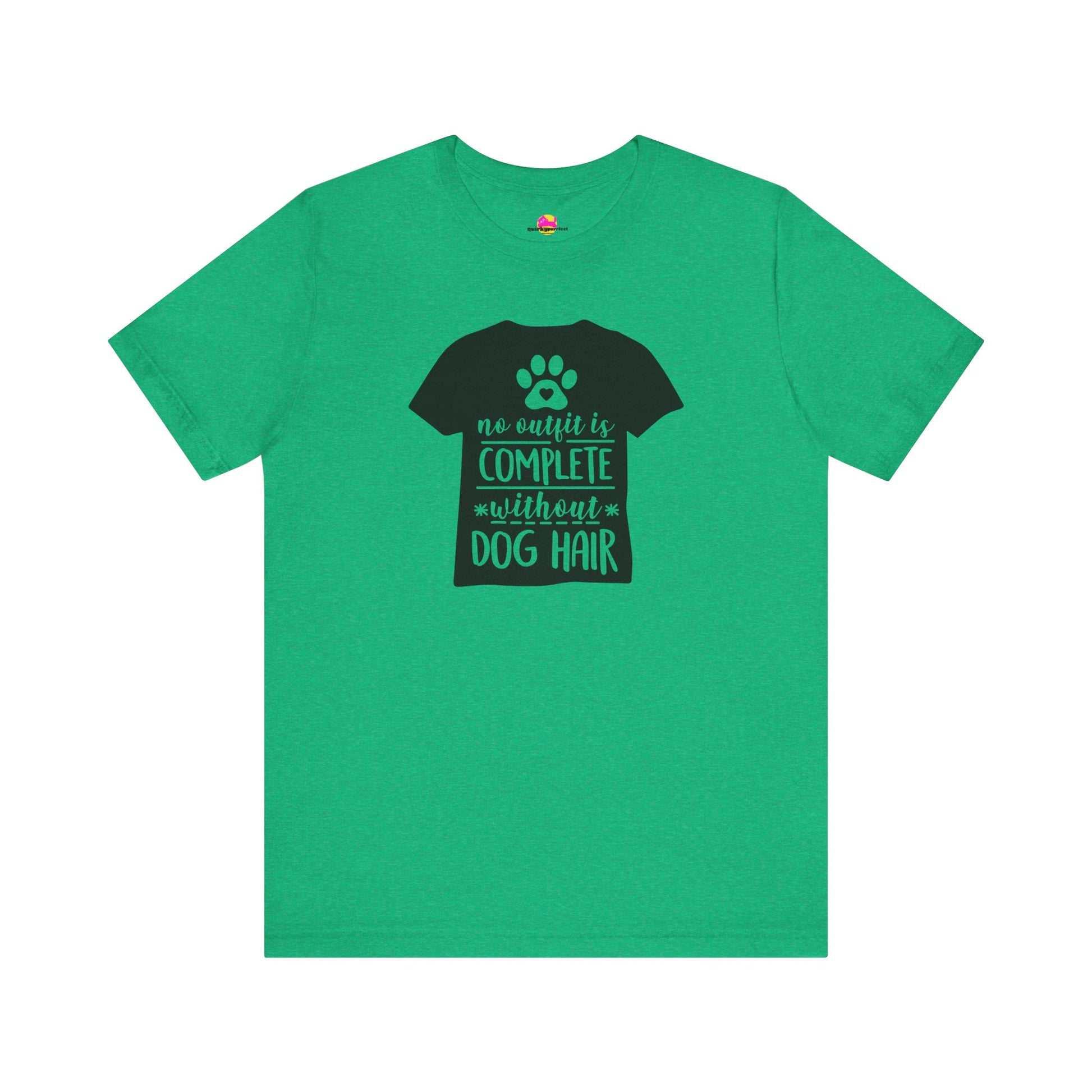 No Outfit Is Complete Without Dog Hair T-Shirt alternate product view 7