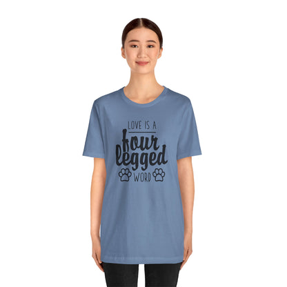 Love Is A Four Legged Word T-Shirt
