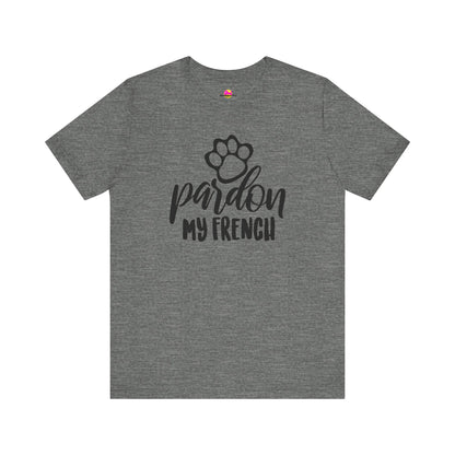Pardon My French T-Shirt