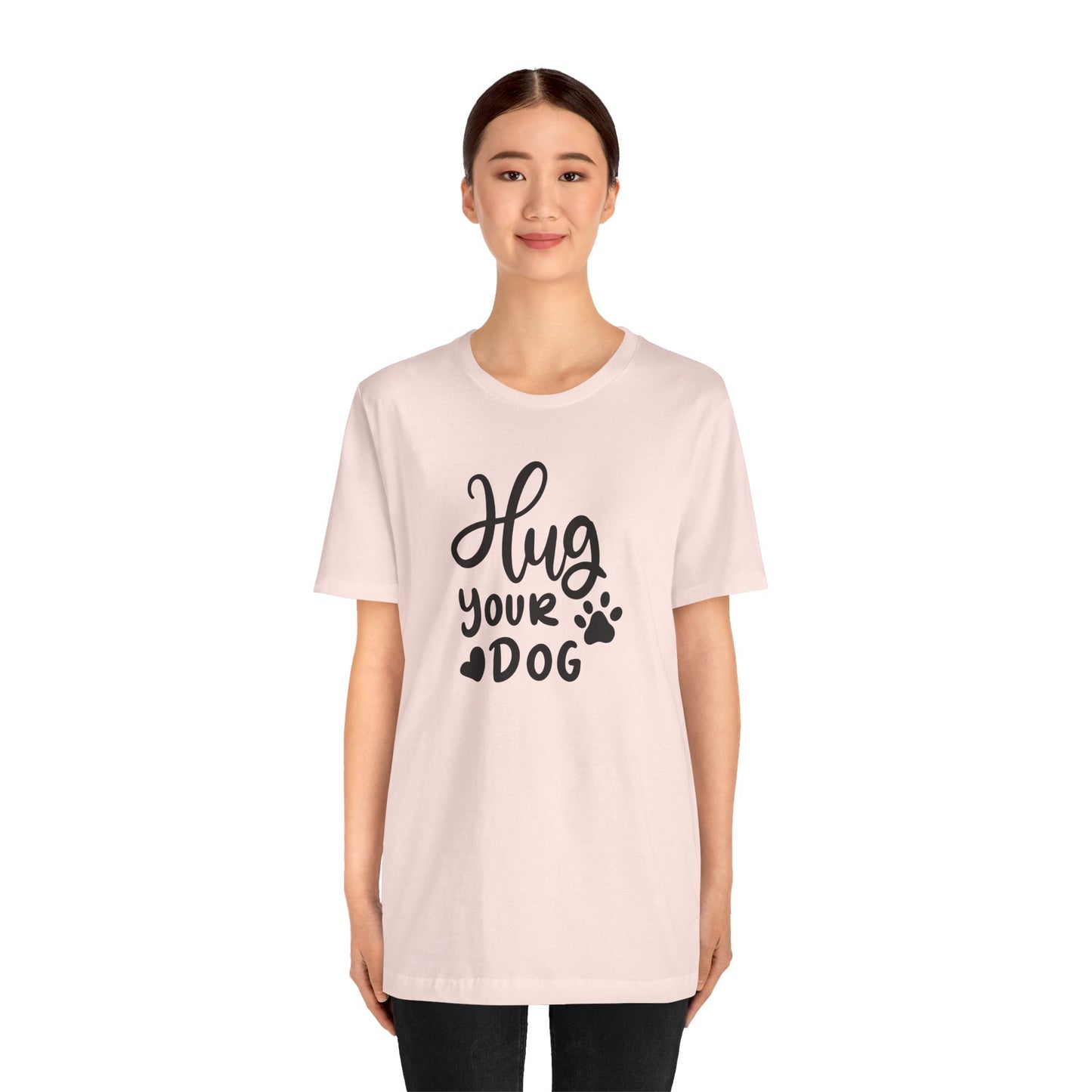 Hug Your Dog T-Shirt