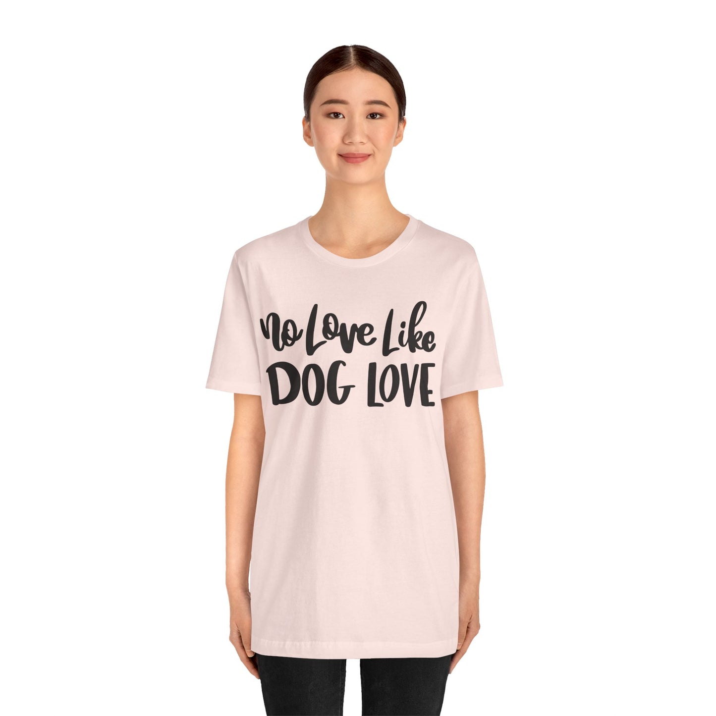 No Love Like Dog Love T-Shirt