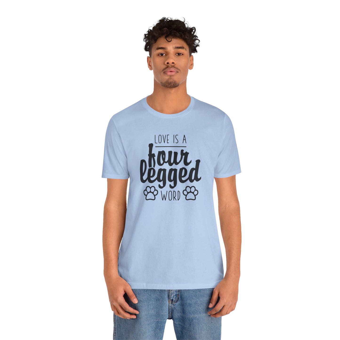 Love Is A Four Legged Word T-Shirt