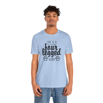 Love Is A Four Legged Word T-Shirt
