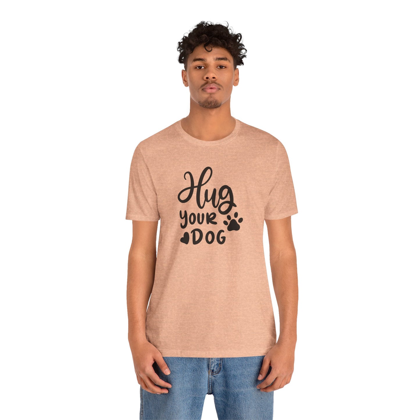 Hug Your Dog T-Shirt