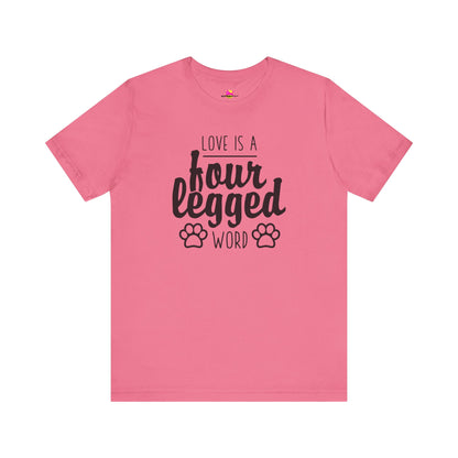 Love Is A Four Legged Word T-Shirt