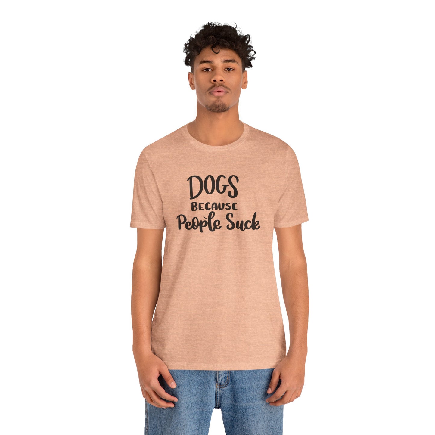 Dogs Because People Suck T-Shirt