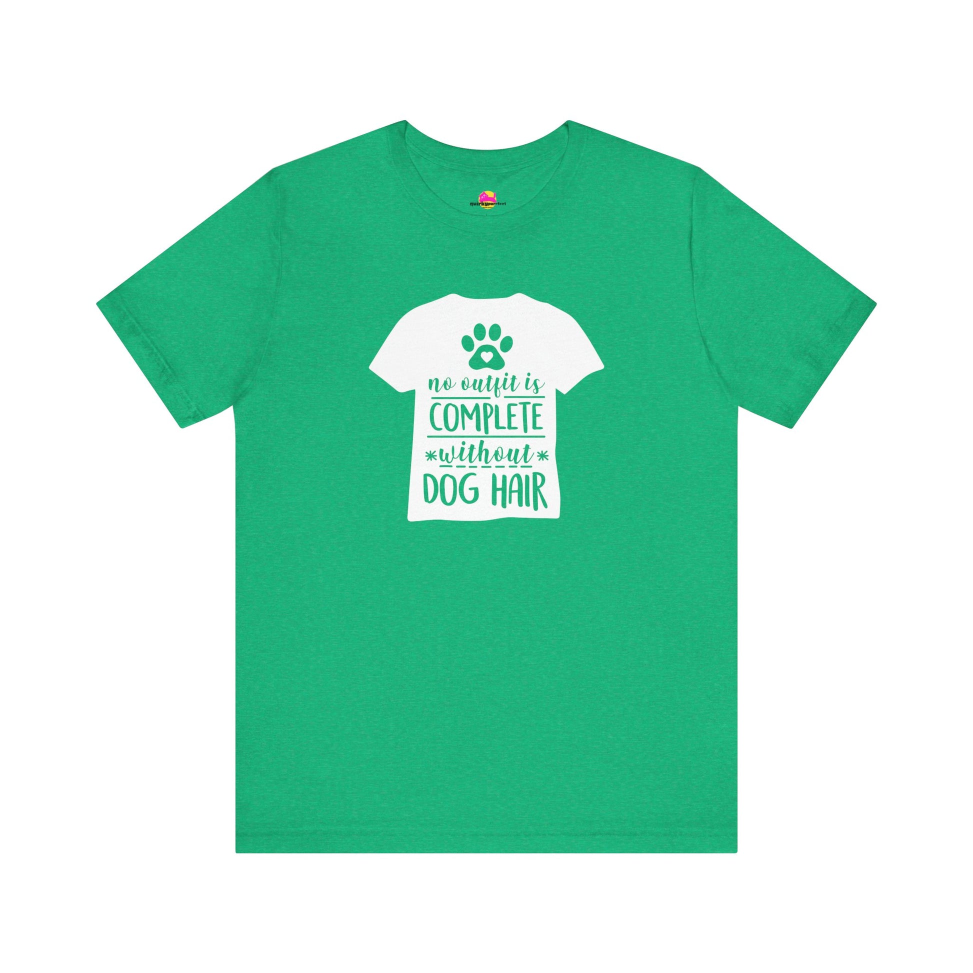 No Outfit Is Complete Without Dog Hair T-Shirt alternate product view 8