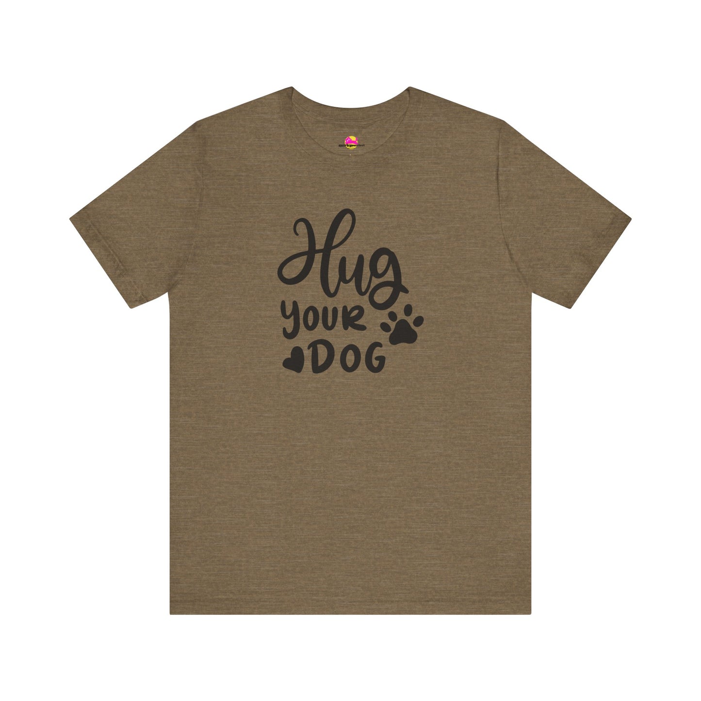 Hug Your Dog T-Shirt