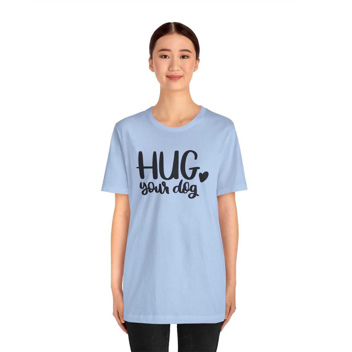 Hug Your Dog T-Shirt