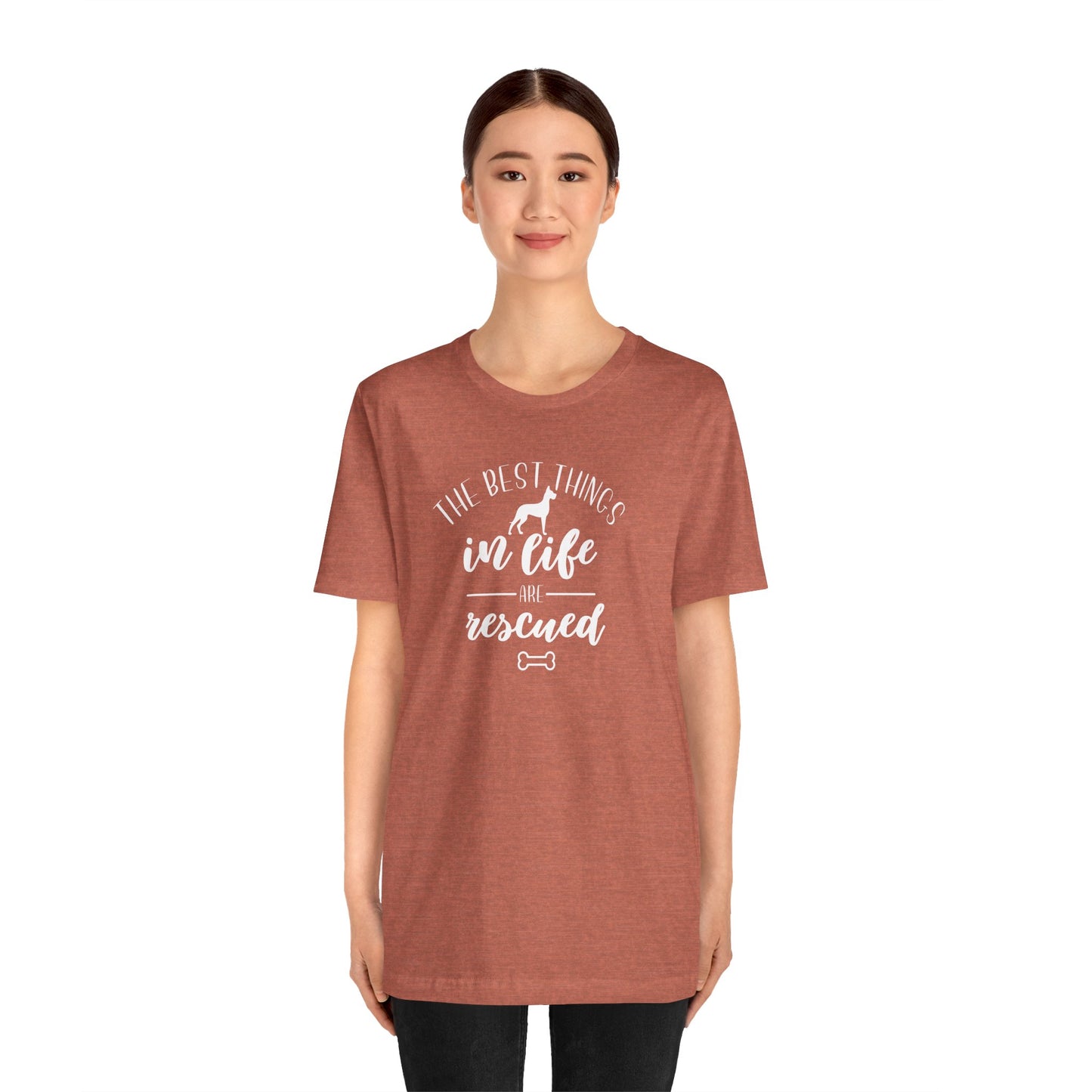 The Best Things In Life Are Rescued T-Shirt
