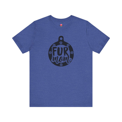 Fur Mom T-Shirt