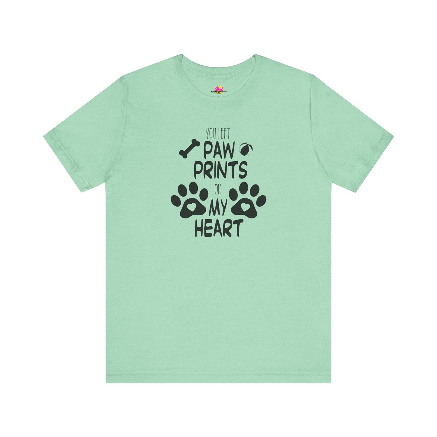 You Left Paw Prints On My Heart T-Shirt