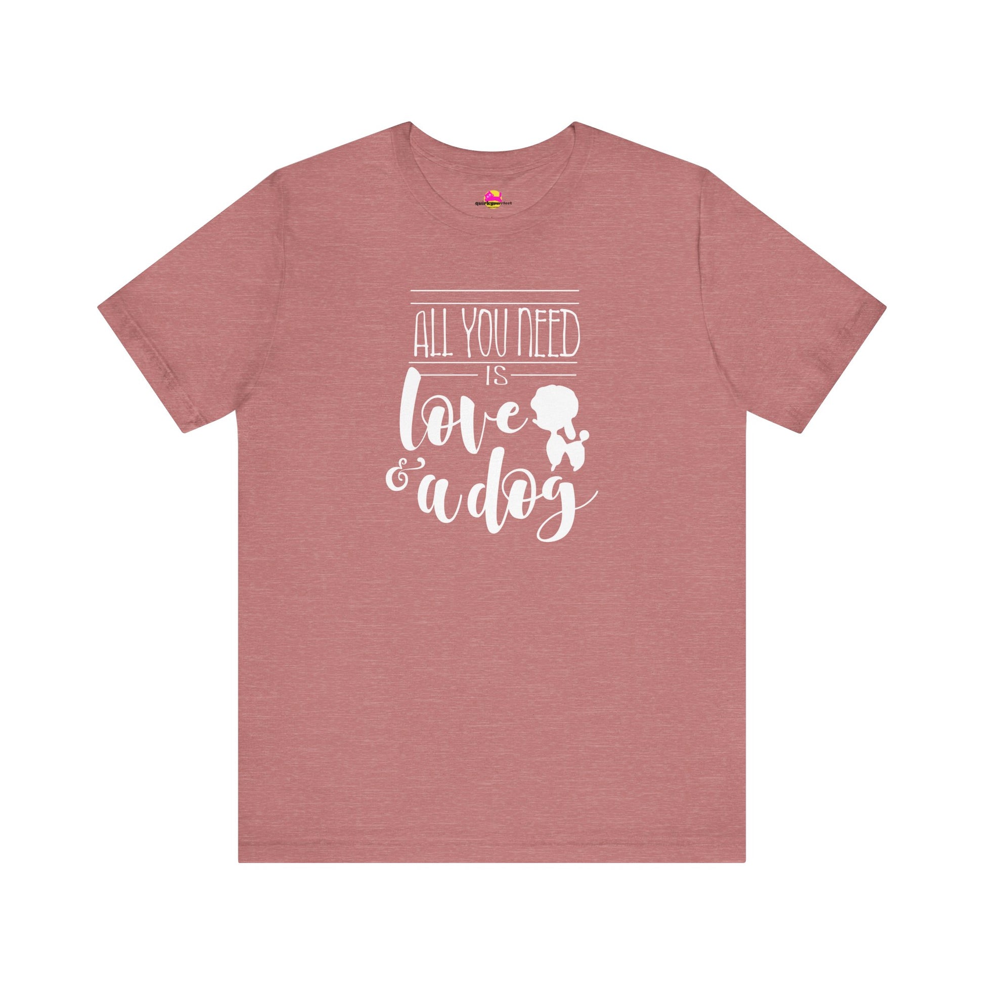 All You Need Is Love And A Dog T-Shirt alternate product view 1