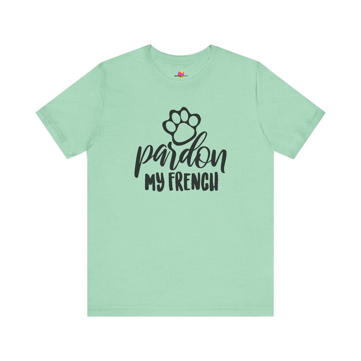 Pardon My French T-Shirt