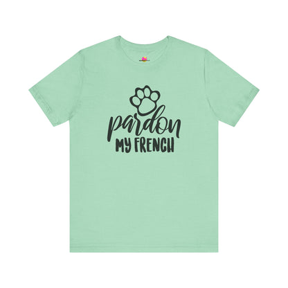 Pardon My French T-Shirt