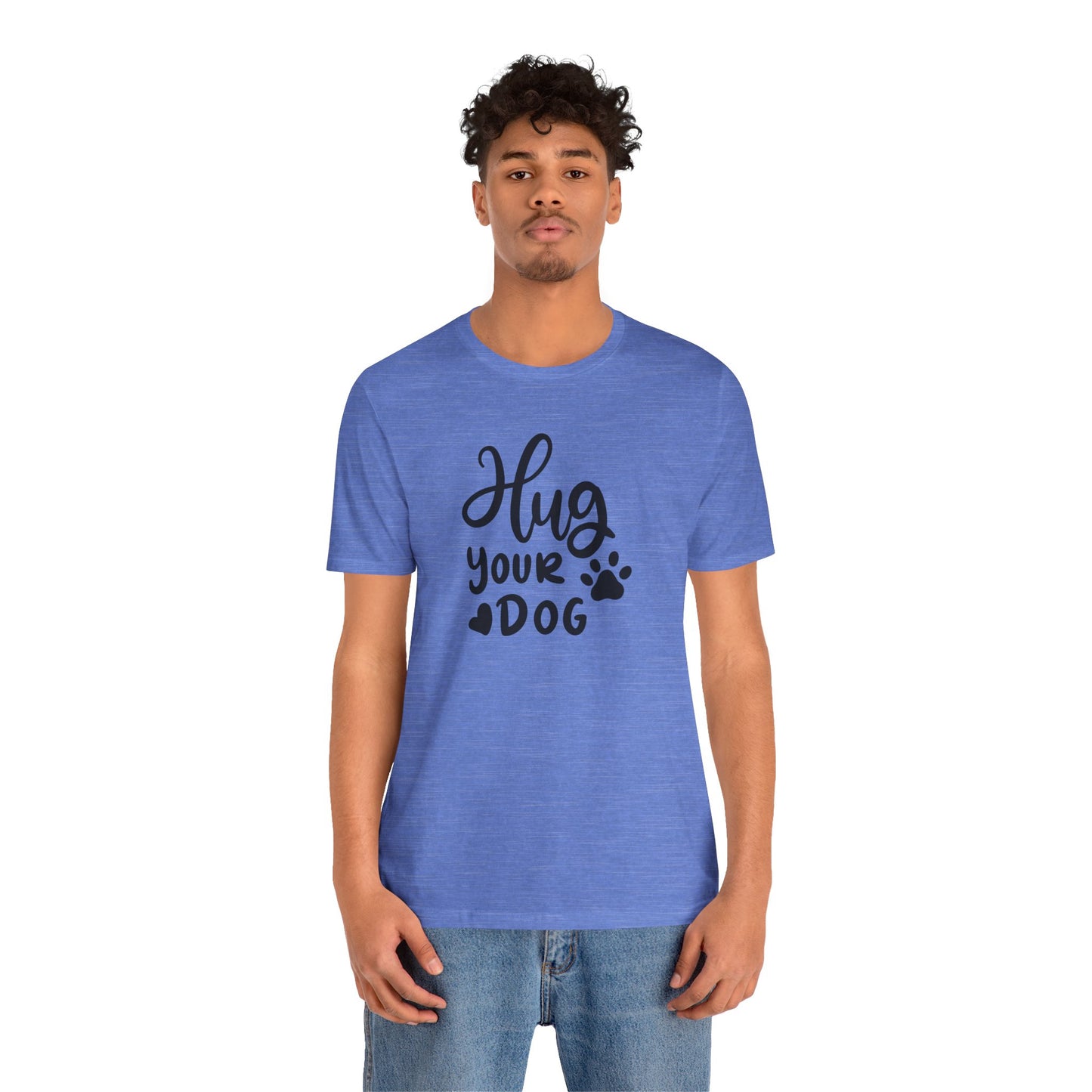 Hug Your Dog T-Shirt