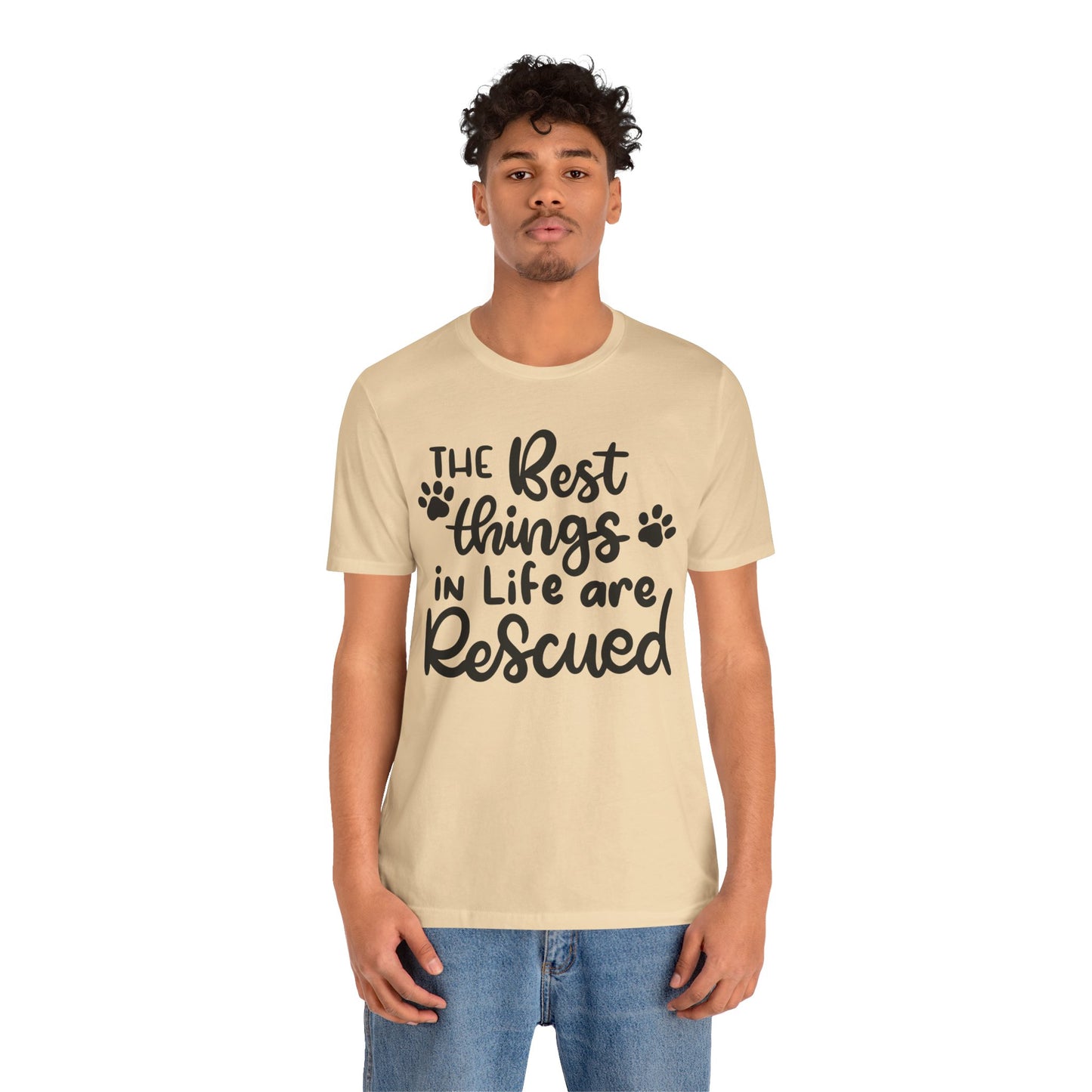 The Best Things In Life Are Rescued T-Shirt