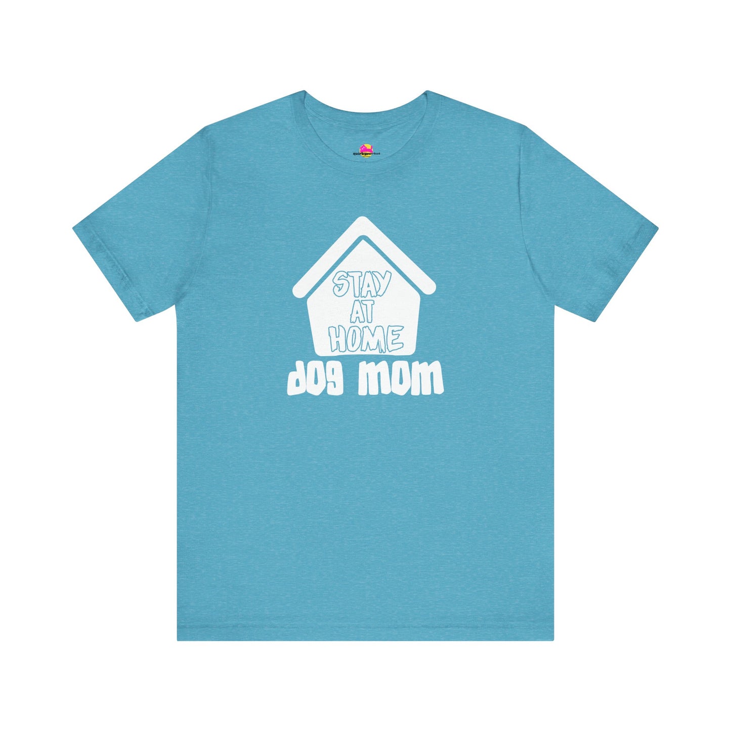 Stay At Home Dog Mom T-Shirt