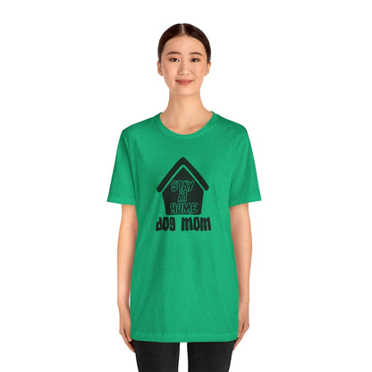 Stay At Home Dog Mom T-Shirt