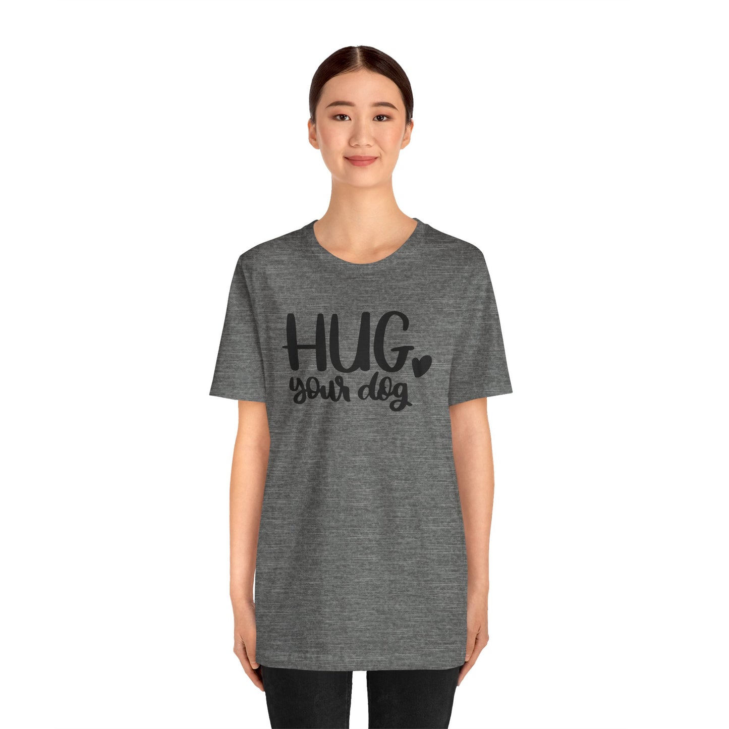 Hug Your Dog T-Shirt