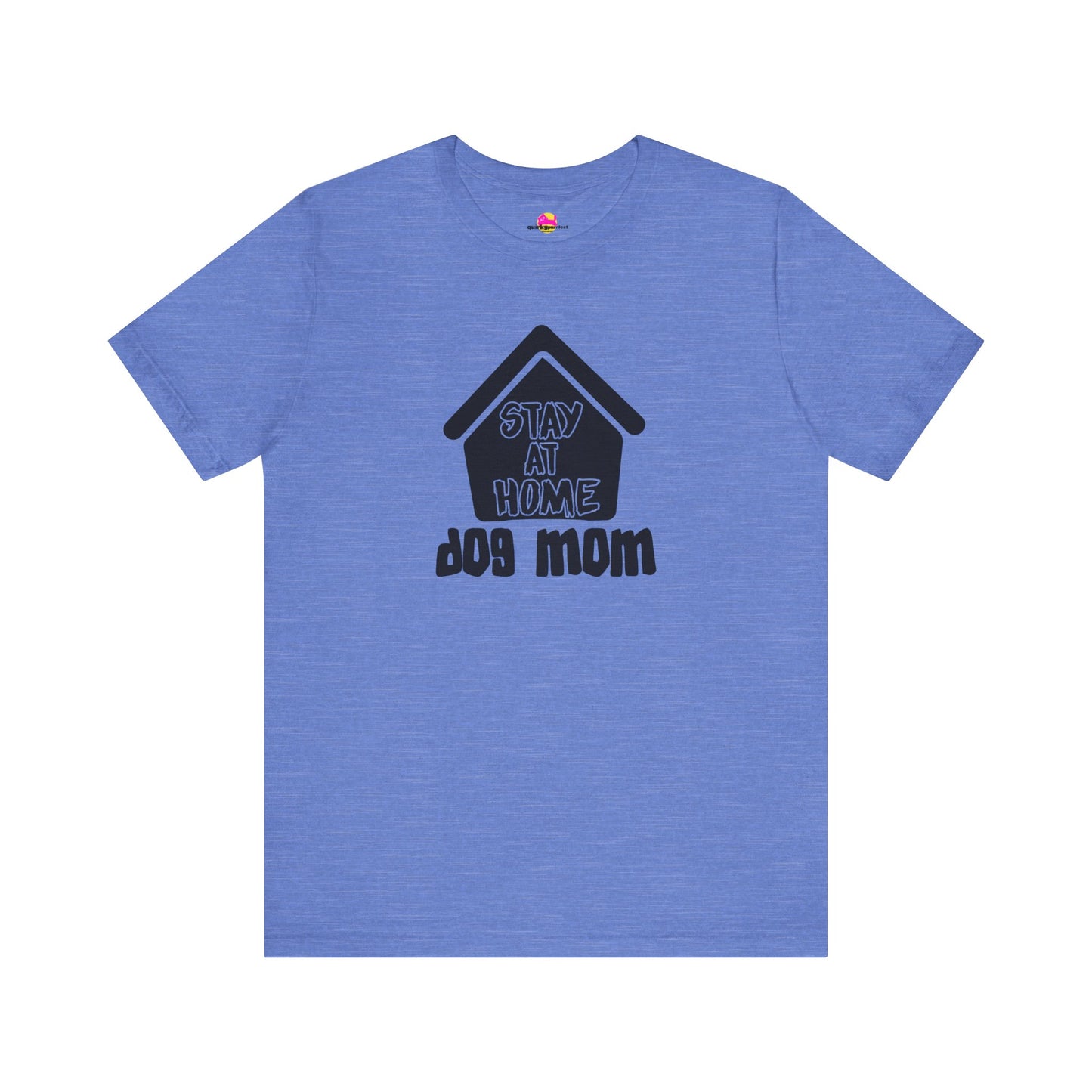 Stay At Home Dog Mom T-Shirt