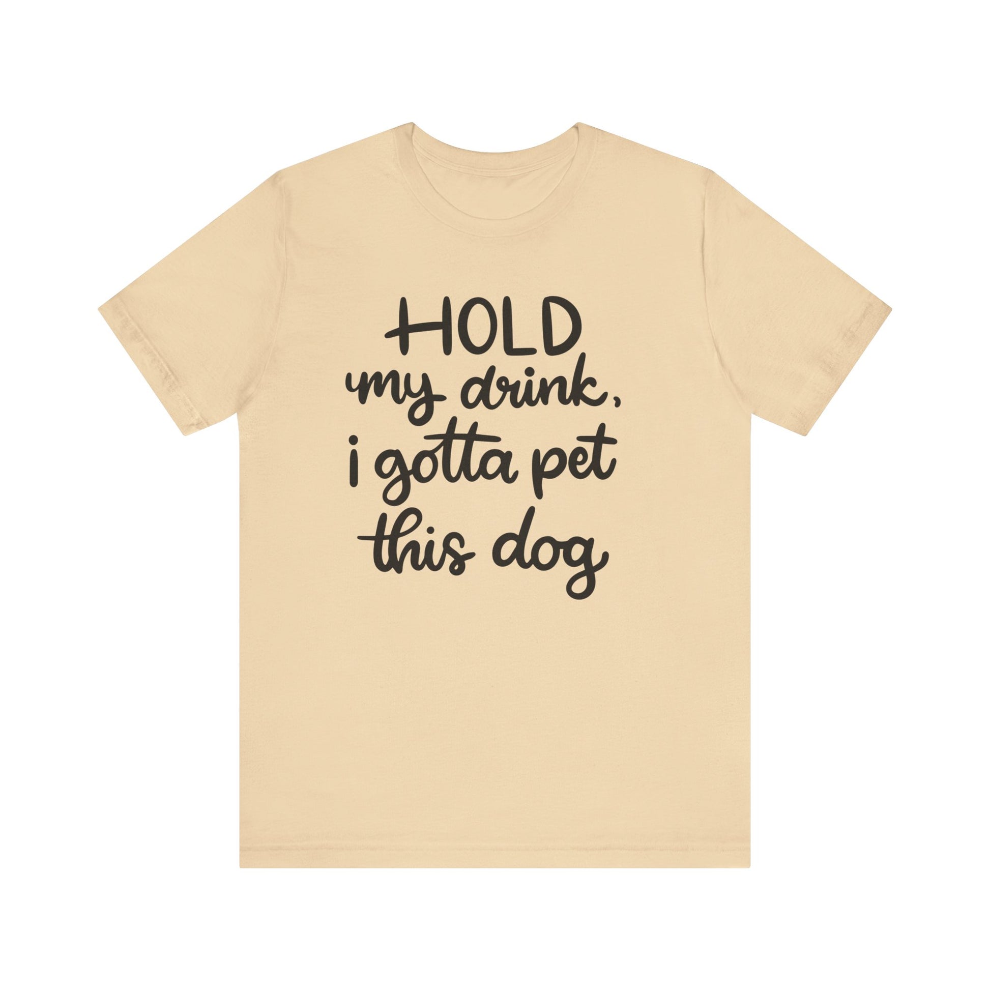 Hold My Drink I Gotta Pet This Dog T-Shirt alternate product view 4