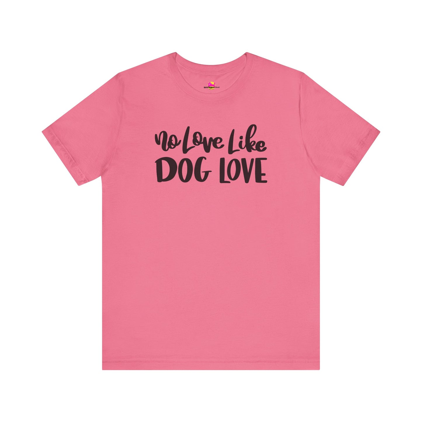 No Love Like Dog Love T-Shirt