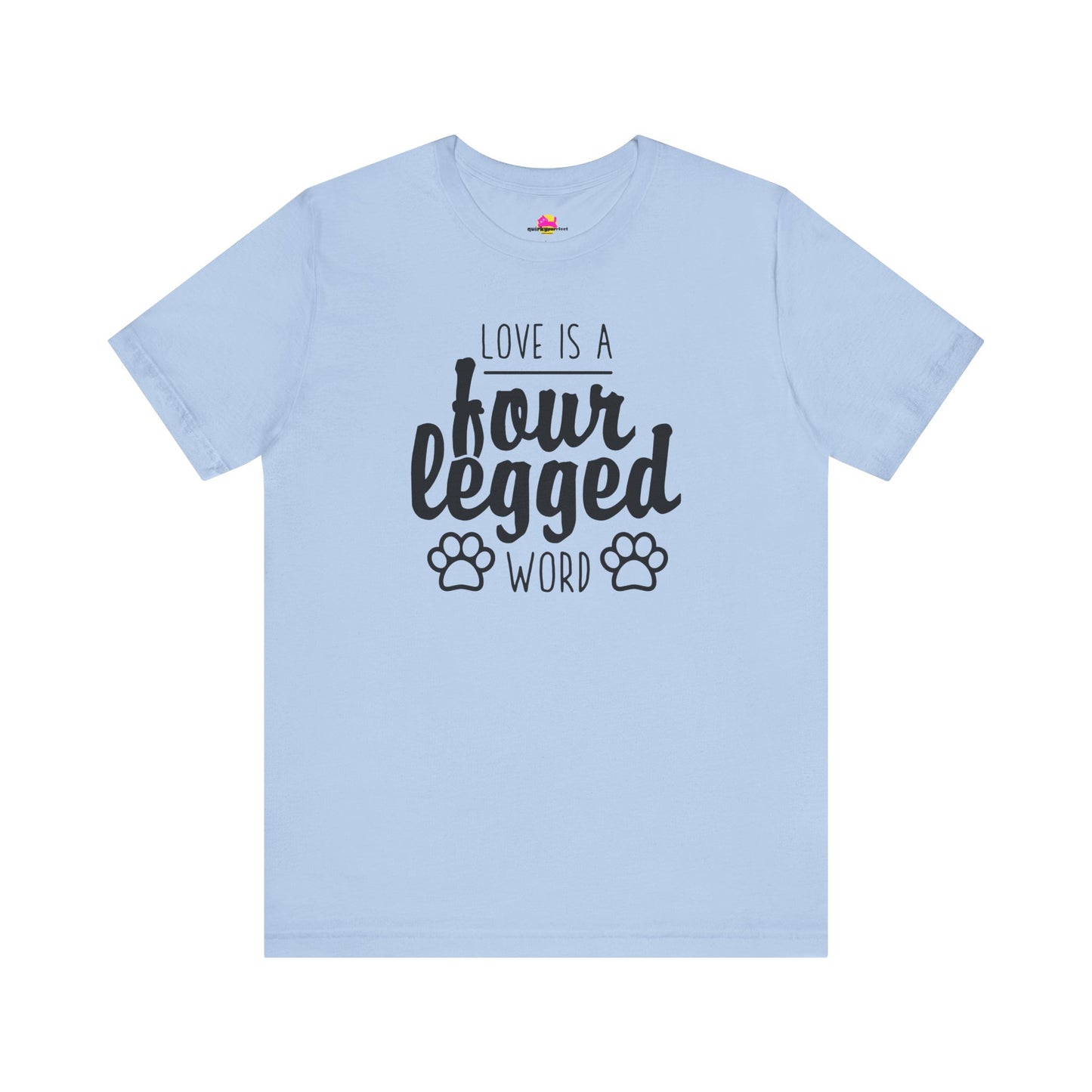 Love Is A Four Legged Word T-Shirt