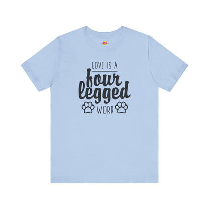 Love Is A Four Legged Word T-Shirt