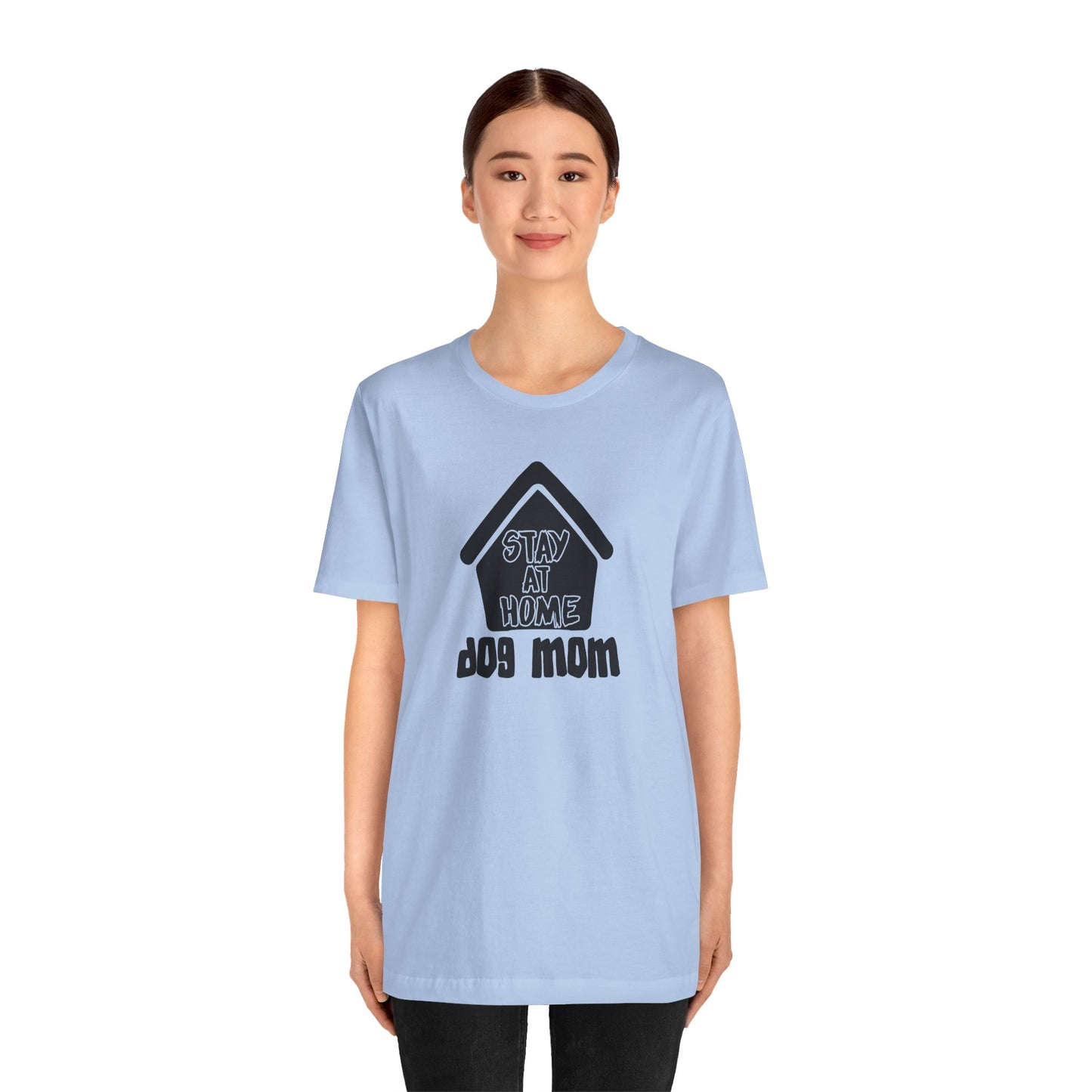 Stay At Home Dog Mom T-Shirt