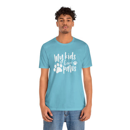 My Kids Have Paws T-Shirt